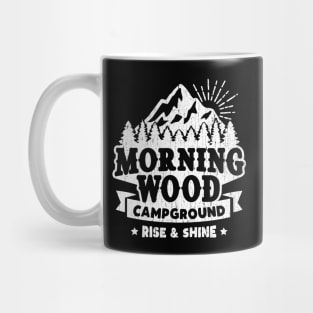 Morning Wood Campground • Rise & Shine Campers Mug